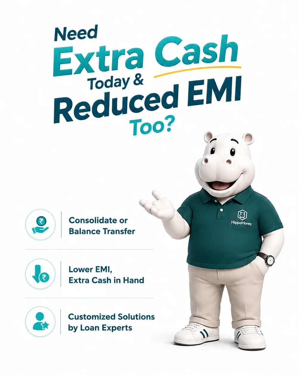 HippoMoney mascot pointing to the question 'Need Extra Cash Today & Reduced EMI Too?' beside icons for Consolidate or Balance Transfer, Lower EMI with Extra Cash in Hand, and Customized Solutions by Loan Experts